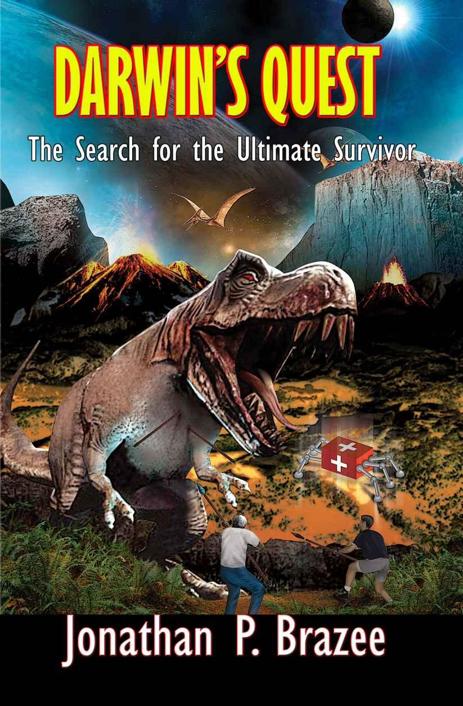 Darwin's Quest: The Search for the Ultimate Survivor by Jonathan P. Brazee