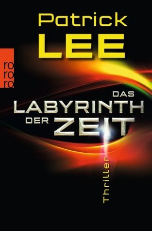 Das Labyrinth der Zeit (2012) by Patrick  Lee