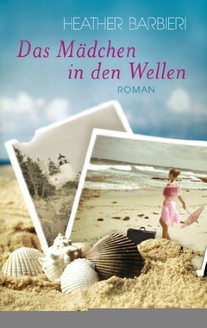 Das Mädchen in den Wellen: Roman (2013) by Heather Barbieri