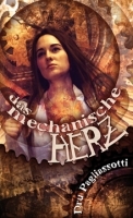 Das mechanische Herz (2009) by Dru Pagliassotti