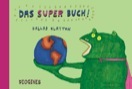 Das Super Buch! (2013) by Dallas Clayton