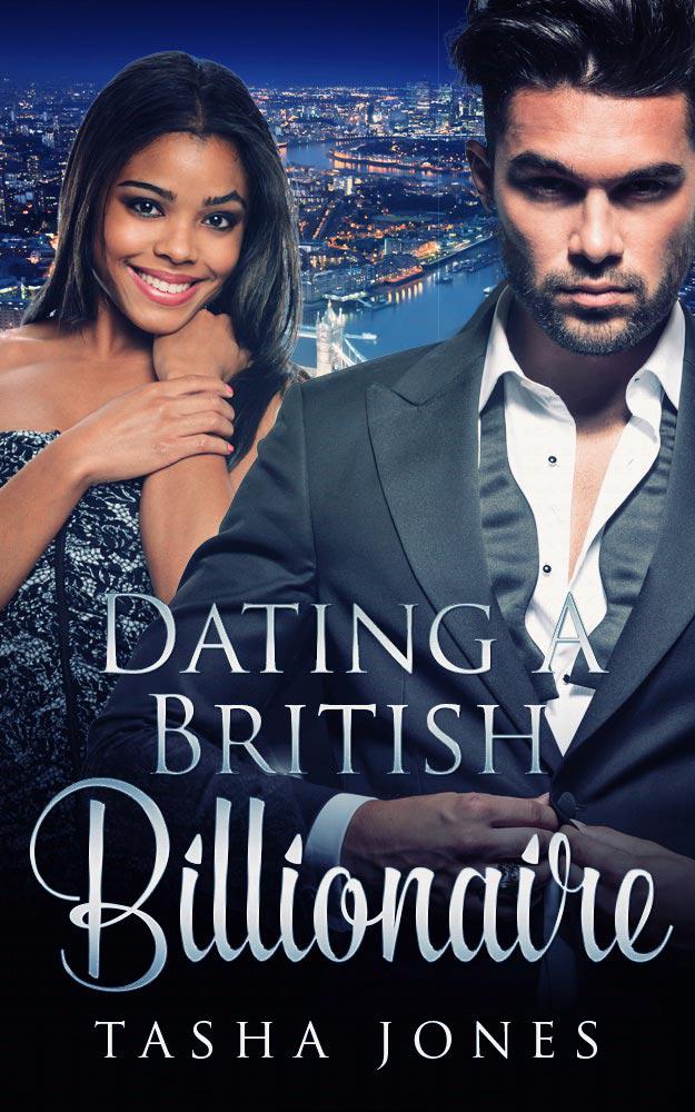 Dating A British Billionaire (BWWM Romance) by Tasha Jones