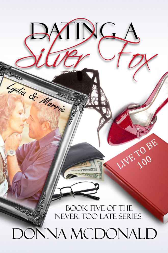 Dating A Silver Fox (Never Too Late) by McDonald, Donna