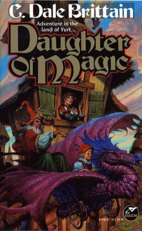 Daughter of Magic - Wizard of Yurt - 5 by C. Dale Brittain