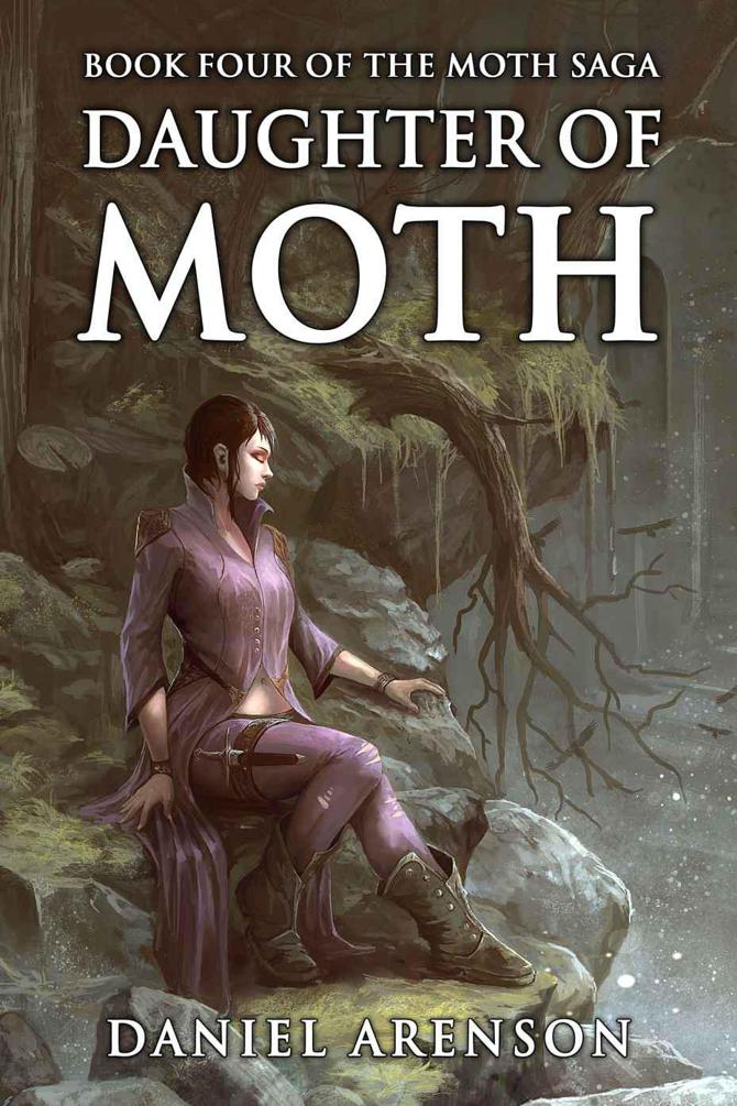 Daughter of Moth (The Moth Saga, Book 4) by Arenson, Daniel