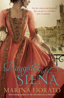 Daughter of Siena. by Marina Fiorato (2011)