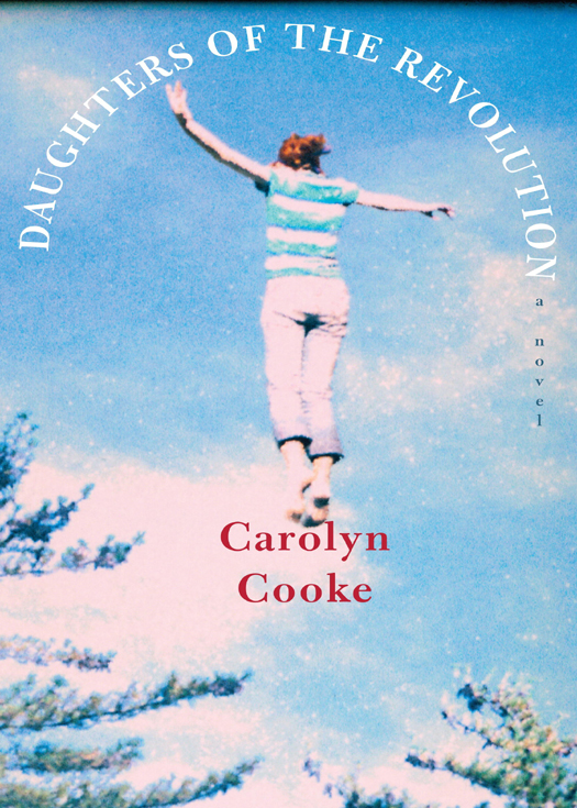 Daughters of the Revolution (2011) by Carolyn Cooke