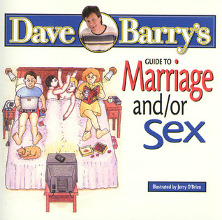 Dave Barry's Guide to Marriage and/or Sex (2000) by Dave Barry