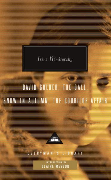 David Golder, The Ball, Snow in Autumn & The Courilof Affair (2008) by Irene Nemirovsky