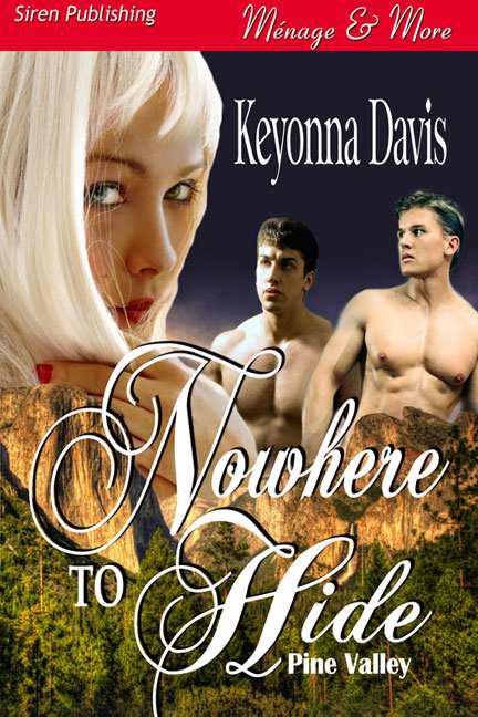 Davis, Keyonna - Nowhere to Hide [Pine Valley] (Siren Publishing Ménage and More) by Keyonna Davis