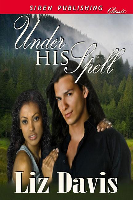 Davis, Liz - Under His Spell (Siren Publishing Classic) by Liz Davis