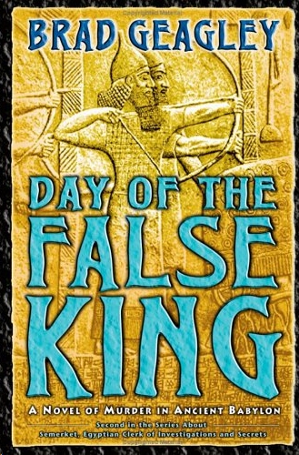 Day of the False King by Brad Geagley