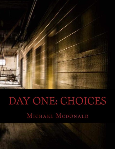 Day One (Book 2): Choices by Mcdonald, Michael