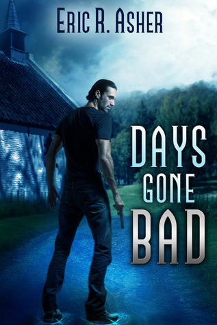 Days Gone Bad (2013) by Eric R. Asher