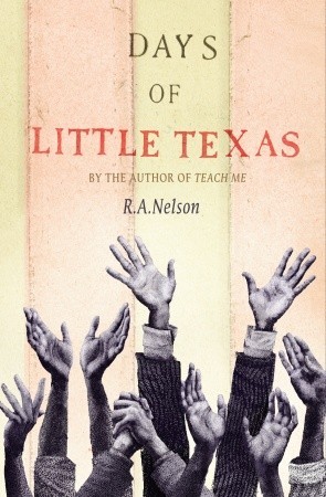 Days of Little Texas (2009) by R.A. Nelson