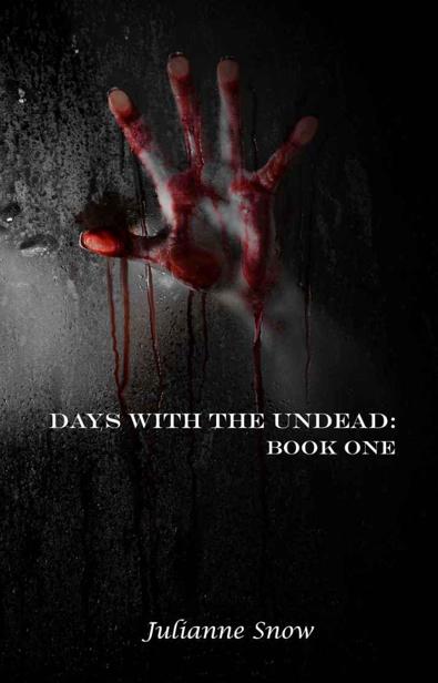 Days With The Undead (Book 1) by Snow, Julianne