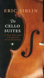 De cellosuites: J.S. Bach, Pablo Casals en de speurtocht naar een meesterwerk (2011) by Eric Siblin