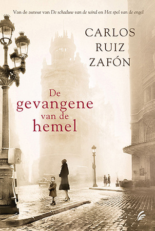 De gevangene van de hemel (2011) by Carlos Ruiz Zafón