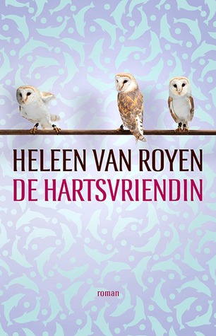 De Hartsvriendin (2013) by Heleen van Royen