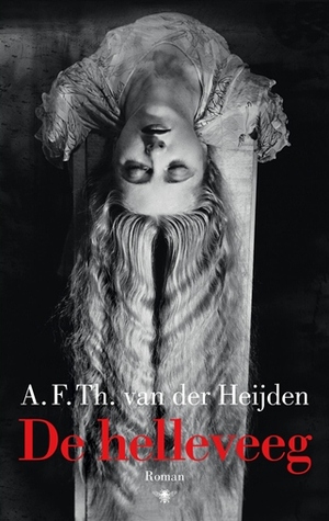 De helleveeg (2013) by A.F.Th. van der Heijden