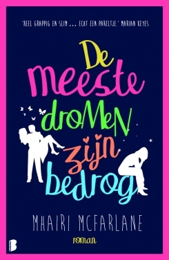 De meeste dromen zijn bedrog (2014) by Mhairi McFarlane