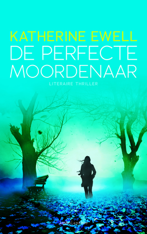 De perfecte moordenaar (2014) by Katherine Ewell