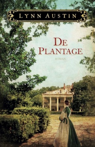 De plantage (2012) by Lynn Austin