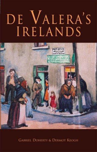 De Valera's Irelands by Dermot Keogh