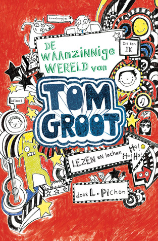 De waanzinnige wereld van Tom Groot (2011) by Liz Pichon