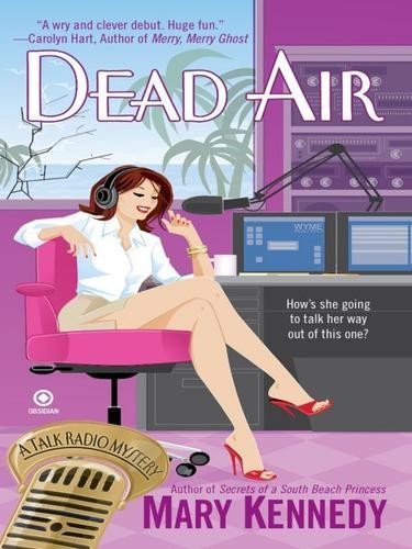 Dead Air: A Talk Radio Mystery by Mary Kennedy
