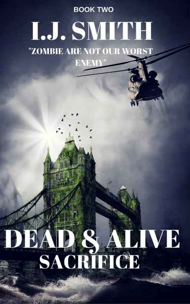 Dead & Alive (Book 2): Sacrifice by Smith, I.J.