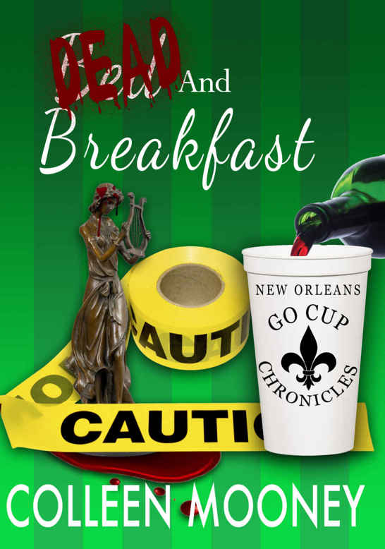 Dead and Breakfast (The New Orleans Go Cup Chronicles Book 2) by Colleen Mooney