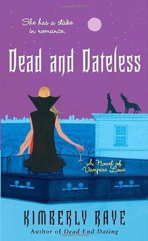 Dead and Dateless (2007) by Kimberly Raye