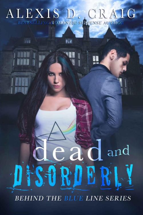 Dead and Disorderly (Behind the Blue Line Series Book 2)