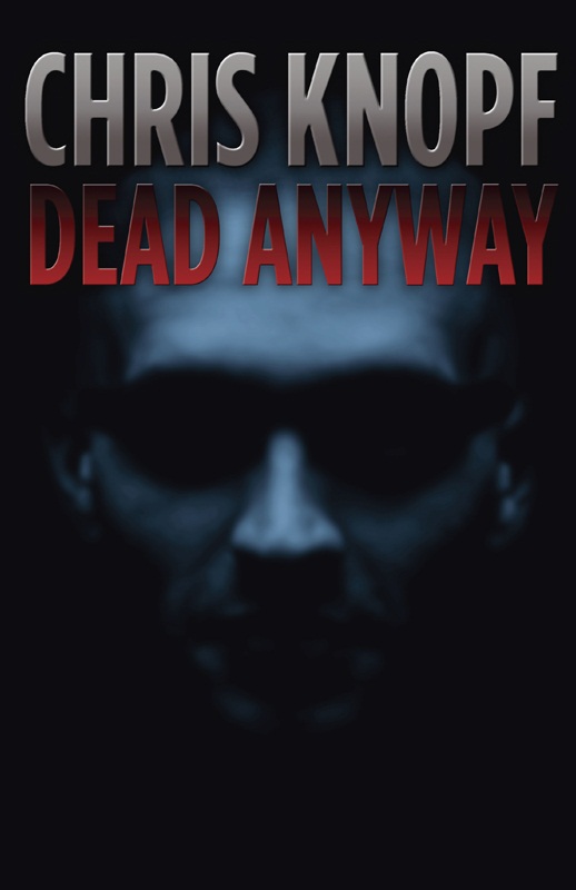 Dead Anyway by Chris Knopf