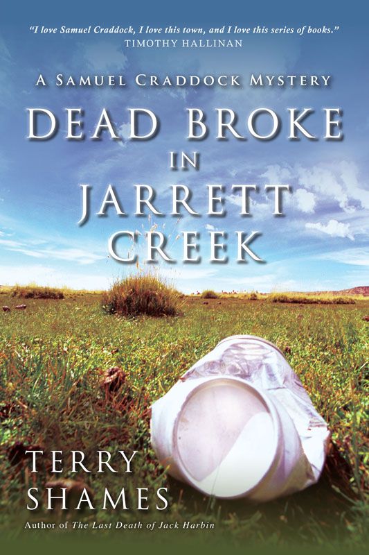 Dead Broke in Jarrett Creek: A Samuel Craddock Mystery (Samuel Craddock Mysteries) by Terry Shames