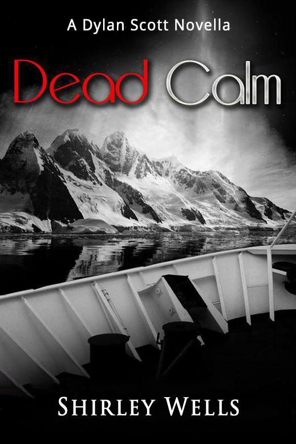 Dead Calm (A Dylan Scott Mystery) by Wells, Shirley