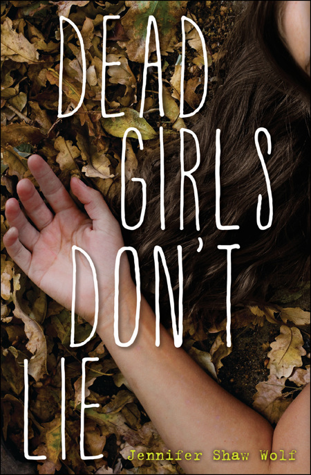 Dead Girls Don't Lie by Jennifer Shaw Wolf