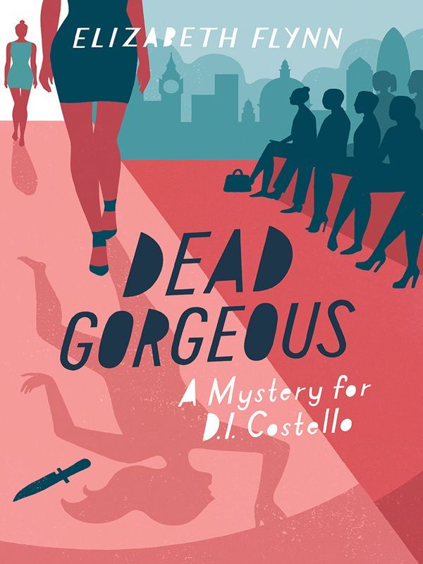 Dead Gorgeous (A Mystery for D.I. Costello) by Elizabeth Flynn