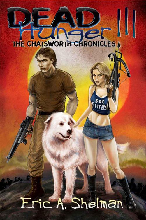 Dead Hunger III: The Chatsworth Chronicles by Eric A. Shelman