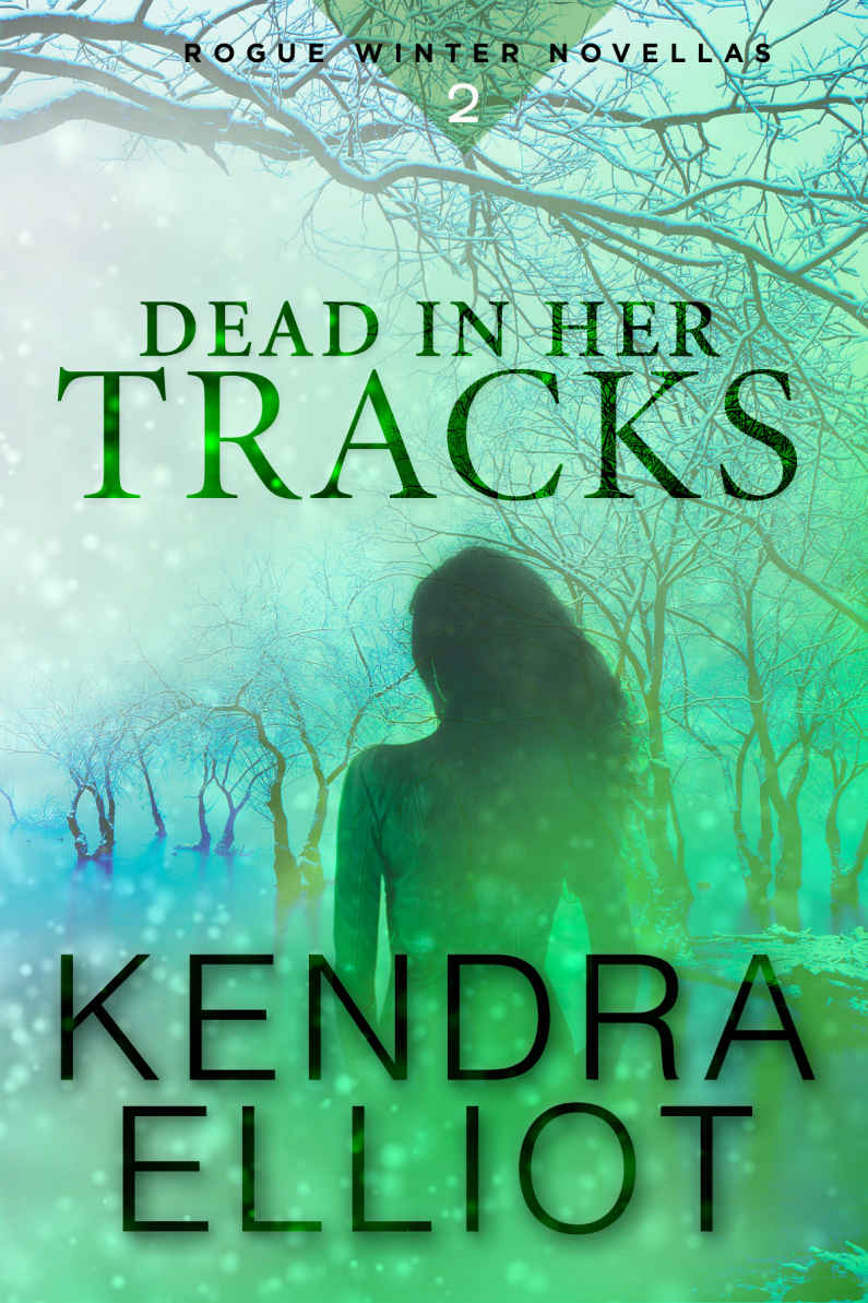 Dead in Her Tracks by Kendra Elliot