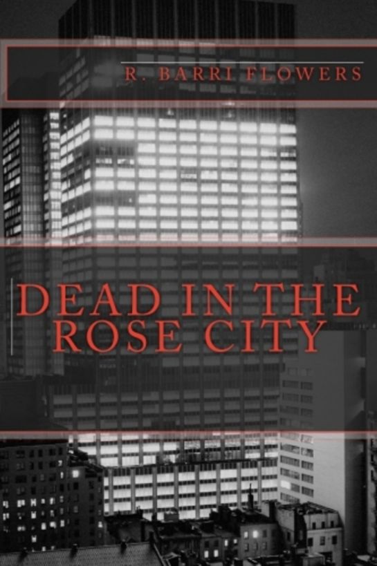 Dead in the Rose City: A Dean Drake Mystery by Flowers, R. Barri