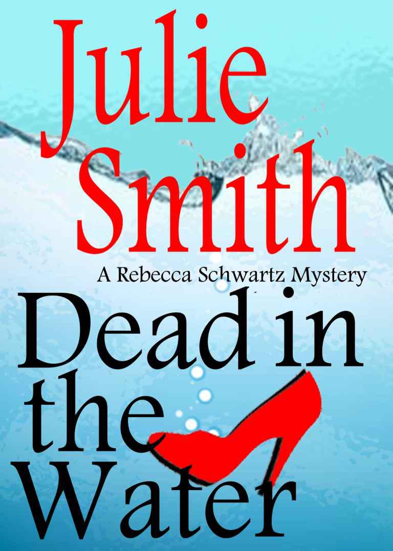 Dead In The Water (Rebecca Schwartz Mystery #4) (The Rebecca Schwartz Series) by Smith, Julie