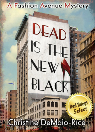 Dead Is the New Black (2011) by Christine DeMaio-Rice