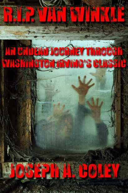 Dead Legends (Book 1): R.I.P. Van Winkle by Coley, Joseph