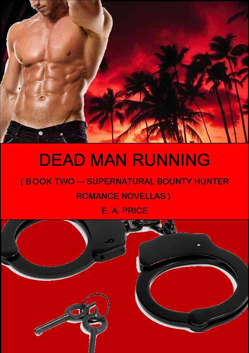 Dead Man Running: Book Two - Supernatural Bounty Hunter Romance Novellas