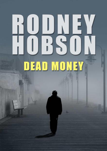 Dead Money (A Detective Inspector Paul Amos Lincolnshire Mystery) by Rodney Hobson