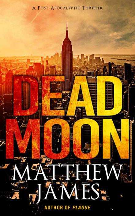 Dead Moon: A Post-Apocalyptic Thriller by James, Matthew