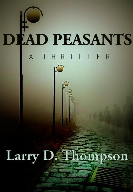 Dead Peasants by Larry D. Thompson