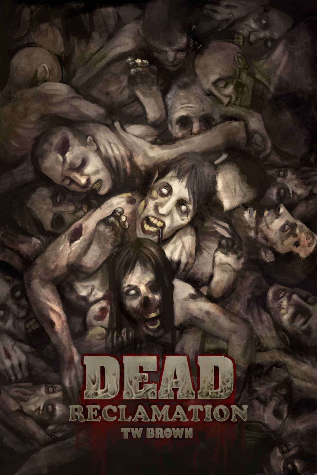 DEAD: Reclamation: Book 10 of the DEAD series by Tw Brown